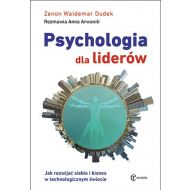 Psychologia dla liderów: Jak rozwijać siebie i biznes w technologicznym świecie - 15231302894ks[1].jpg
